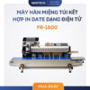 Máy hàn miệng túi kết hợp in date dạng điện tử FR-1600 - NewTech