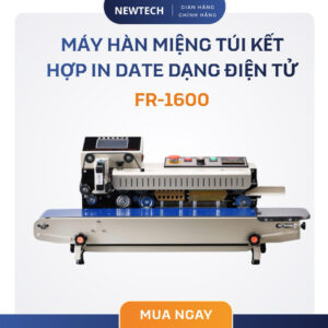 Máy hàn miệng túi kết hợp in date dạng điện tử FR-1600 - NewTech